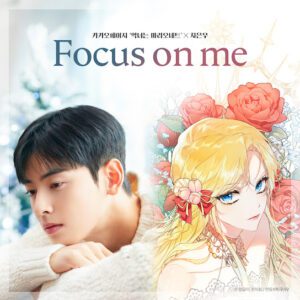 Focus On Me YouTube Music - Cha Eun Woo