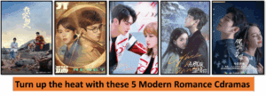 Read more about the article 5 Modern Romance Cdramas that Bring on the Heat